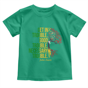 John Lewis Quote Civil Rights Toddler T Shirt Get in Good Necessary Trouble TS14 Irish Green Print Your Wear