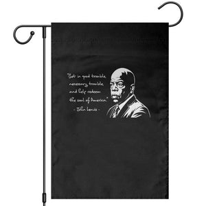 John Lewis Quote Garden Flag Black History Good Trouble TS14 Black Print Your Wear