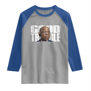 John Lewis Quote Affrican American Raglan Shirt Black History Good Trouble TS14 Sport Gray Royal Print Your Wear