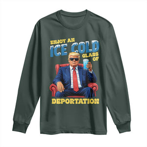 ICE Enjoy an Ice Cold Glass of Deportation Long Sleeve Shirt Funny Political ICE Anti Trump TS14 Dark Forest Green Print Your Wear