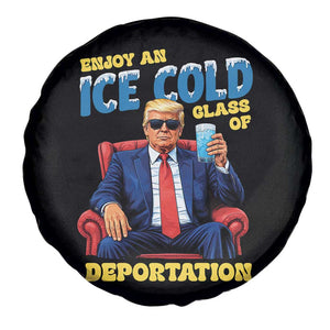 ICE Enjoy an Ice Cold Glass of Deportation Spare Tire Cover Funny Political ICE Anti Trump TS14 Print Your Wear