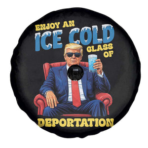 ICE Enjoy an Ice Cold Glass of Deportation Spare Tire Cover Funny Political ICE Anti Trump TS14 Print Your Wear