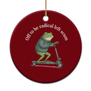 Off To Be Radical Left Scum Ceramic Ornament Funny Frog Anti ICE Political Protest TS14 1pc Red Print Your Wear