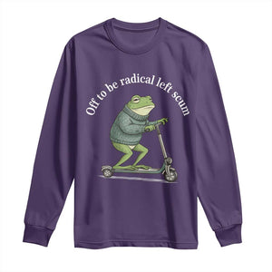 Off To Be Radical Left Scum Long Sleeve Shirt Funny Frog Anti ICE Political Protest TS14 Purple Print Your Wear