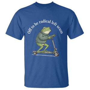 Off To Be Radical Left Scum T Shirt Funny Frog Anti ICE Political Protest TS14 Royal Blue Print Your Wear