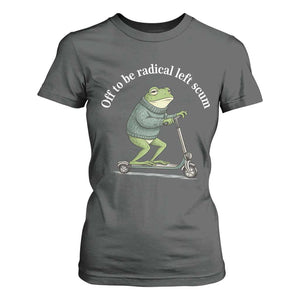 Off To Be Radical Left Scum T Shirt For Women Funny Frog Anti ICE Political Protest TS14 Dark Heather Print Your Wear