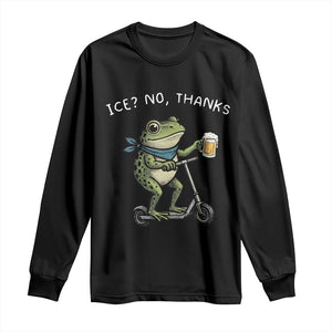 Funny Frog Anti ICE Political Protest Long Sleeve Shirt Ice? No Thanks TS14 Black Print Your Wear