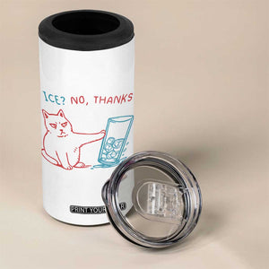 Funny Cat Anti ICE Political Protest 4 in 1 Can Cooler Tumbler Ice? No Thanks TS14 Print Your Wear