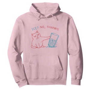 Funny Cat Anti ICE Political Protest Hoodie Ice? No Thanks TS14 Light Pink Print Your Wear