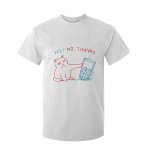 Funny Cat Anti ICE Political Protest T Shirt For Kid Ice? No Thanks TS14 White Print Your Wear