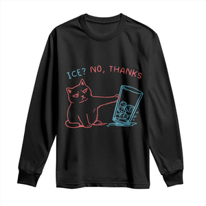 Funny Cat Anti ICE Political Protest Long Sleeve Shirt Ice? No Thanks TS14 Black Print Your Wear