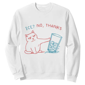 Funny Cat Anti ICE Political Protest Sweatshirt Ice? No Thanks TS14 White Print Your Wear