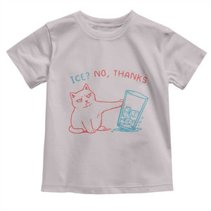Funny Cat Anti ICE Political Protest Toddler T Shirt Ice? No Thanks TS14 Ice Gray Print Your Wear