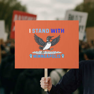 I Stand With Minneapolis Protest Sign Loon Minnesota Resist Anti ICE Immigration Protest TS14 Horizontal 18" × 24" Orange Print Your Wear