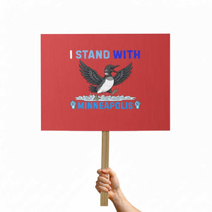 I Stand With Minneapolis Protest Sign Loon Minnesota Resist Anti ICE Immigration Protest TS14 Horizontal 18" × 24" Red Print Your Wear