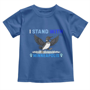 I Stand With Minneapolis Toddler T Shirt Loon Minnesota Resist Anti ICE Immigration Protest TS14 Royal Blue Print Your Wear
