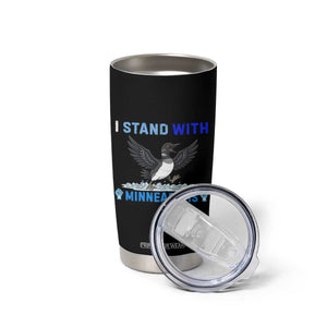 I Stand With Minneapolis Tumbler Cup Loon Minnesota Resist Anti ICE Immigration Protest TS14 Print Your Wear