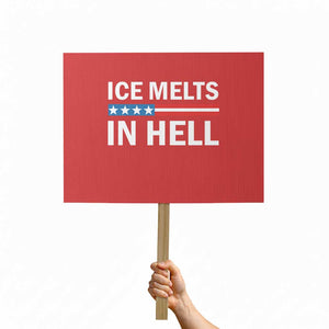 Ice Melts In Hell Protest Sign Activist Statement Quote TS14 Horizontal 18" × 24" Red Print Your Wear