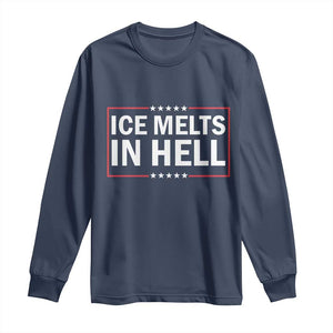 Ice Melts In Hell Long Sleeve Shirt Immigrant Rights Activist Statement Protest Quote TS14 Navy Print Your Wear