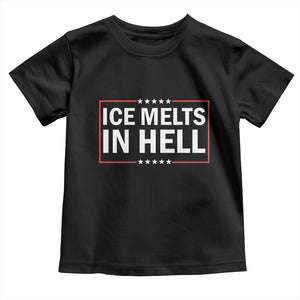Ice Melts In Hell Toddler T Shirt Immigrant Rights Activist Statement Protest Quote TS14 Black Print Your Wear