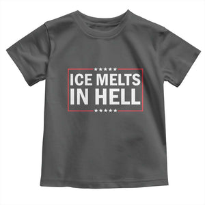 Ice Melts In Hell Toddler T Shirt Immigrant Rights Activist Statement Protest Quote TS14 Dark Heather Print Your Wear