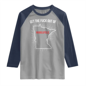 Get The Fck Out Of Minneapolis Raglan Shirt Minnesota Resist Anti ICE Immigration Protest Ladies TS14 Sport Gray Navy Print Your Wear
