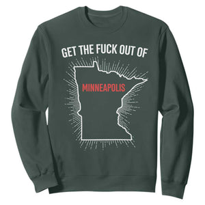 Get The Fck Out Of Minneapolis Sweatshirt Minnesota Resist Anti ICE Immigration Protest Ladies TS14 Dark Forest Green Print Your Wear