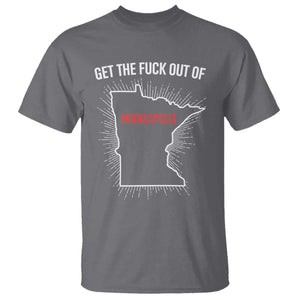 Get The Fck Out Of Minneapolis T Shirt Minnesota Resist Anti ICE Immigration Protest Ladies TS14 Charcoal Print Your Wear