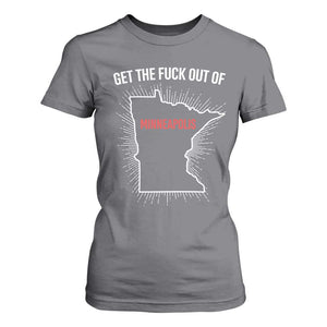 Get The Fck Out Of Minneapolis T Shirt For Women Minnesota Resist Anti ICE Immigration Protest Ladies TS14 Charcoal Print Your Wear