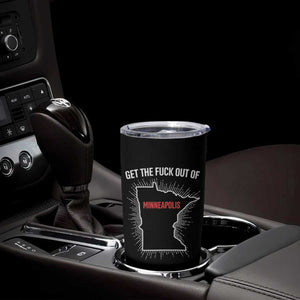 Get The Fck Out Of Minneapolis Tumbler Cup Minnesota Resist Anti ICE Immigration Protest Ladies TS14 Print Your Wear