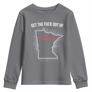Get The Fck Out Of Minneapolis Youth Sweatshirt Minnesota Resist Anti ICE Immigration Protest Ladies TS14 Charcoal Print Your Wear
