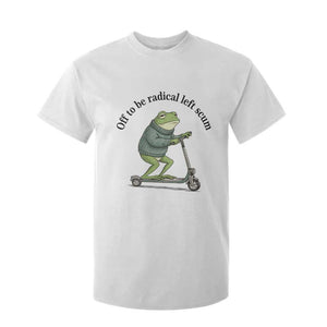 Funny Frog Anti ICE Political Protest T Shirt For Kid Off To Be Radical Left Scum TS14 White Print Your Wear