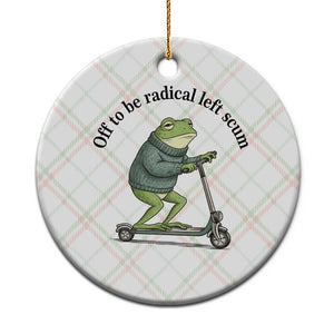 Funny Frog Anti ICE Political Protest Ceramic Ornament Off To Be Radical Left Scum TS14 1pc Christmas Plaid Print Your Wear