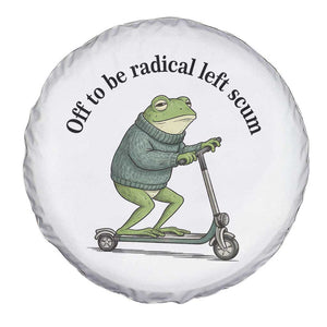 Funny Frog Anti ICE Political Protest Spare Tire Cover Off To Be Radical Left Scum TS14 Print Your Wear