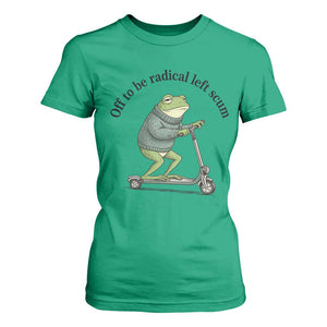 Funny Frog Anti ICE Political Protest T Shirt For Women Off To Be Radical Left Scum TS14 Irish Green Print Your Wear