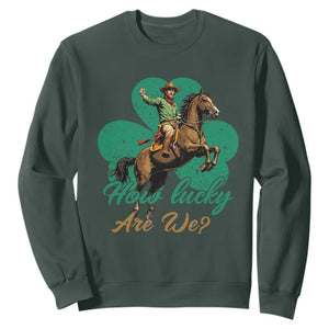 How Lucky Are We Sweatshirt Cowboy Western Irish St Patrick's Day TS14 Dark Forest Green Print Your Wear
