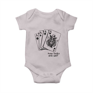 How Lucky Are We Baby Onesie Funny Western Cowgirl Rodeo Playing Card TS14 Ice Gray Print Your Wear