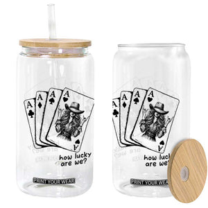 How Lucky Are We Glass Can Funny Western Cowgirl Rodeo Playing Card TS14 Print Your Wear