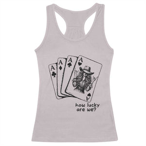 How Lucky Are We Racerback Tank Top Funny Western Cowgirl Rodeo Playing Card TS14 Ice Gray Print Your Wear