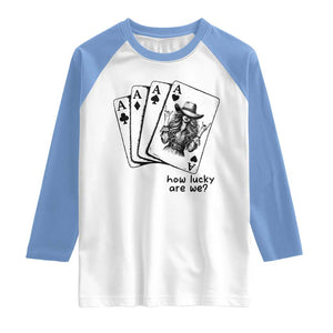 How Lucky Are We Raglan Shirt Funny Western Cowgirl Rodeo Playing Card TS14 White Carolina Blue Print Your Wear
