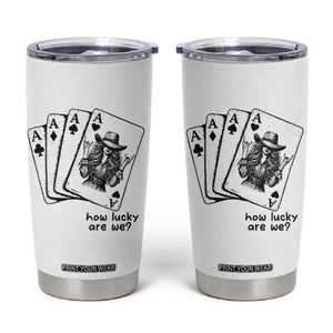 How Lucky Are We Tumbler Cup Funny Western Cowgirl Rodeo Playing Card TS14 White Print Your Wear