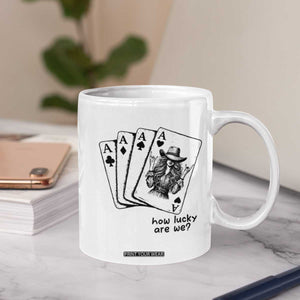 How Lucky Are We Coffee Mug Funny Western Cowgirl Rodeo Playing Card TS14 Print Your Wear