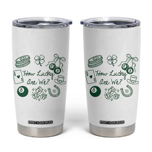 How Lucky Are We Tumbler Cup Irish Shamrock Horseshoe St Patricks Day TS14 White Print Your Wear