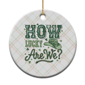 How Lucky Are We Ceramic Ornament Cowboy Western St Patrick's Day TS14 1pc Christmas Plaid Print Your Wear