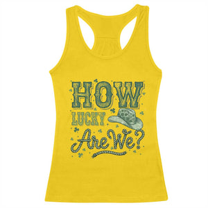 How Lucky Are We Racerback Tank Top Cowboy Western St Patrick's Day TS14 Daisy Print Your Wear