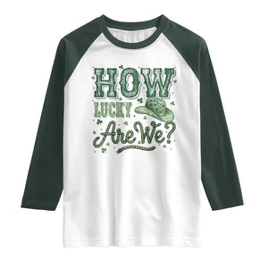 How Lucky Are We Raglan Shirt Cowboy Western St Patrick's Day TS14 White Dark Forest Green Print Your Wear