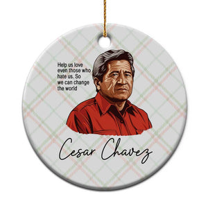 Cesar Chavez Quote Ceramic Ornament 31 March Celebration Day TS14 1pc Christmas Plaid Print Your Wear