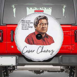 Cesar Chavez Quote Spare Tire Cover 31 March Celebration Day TS14 White Print Your Wear