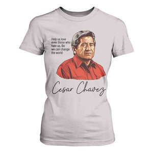 Cesar Chavez Quote T Shirt For Women 31 March Celebration Day TS14 Ice Gray Print Your Wear