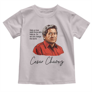 Cesar Chavez Quote Toddler T Shirt 31 March Celebration Day TS14 Ice Gray Print Your Wear